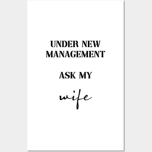 under new management ask my wife Posters and Art